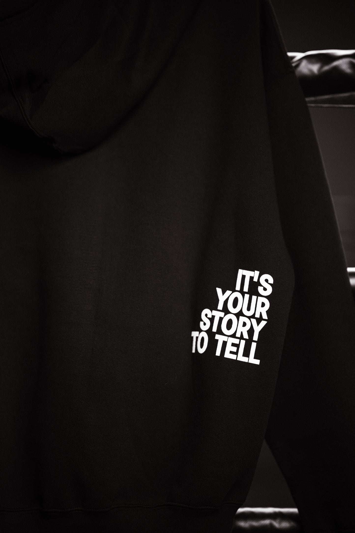 ITS' YOUR STORY TO TELL Hoodie